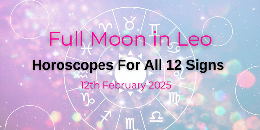 Expect the UNEXPECTED! - Full Moon in Leo 12th February - Horoscopes For All 12 Signs