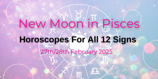 THE CYCLE BEGINS.. New Moon in Pisces 27th/28th February 2025 - Horoscopes For All 12 Signs