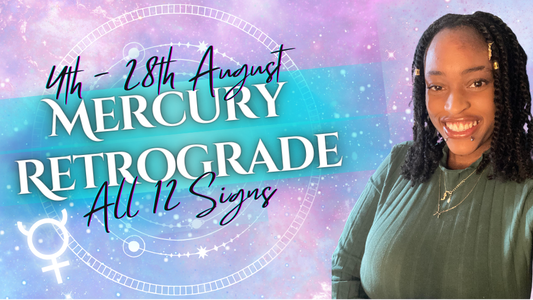 Mercury Retrograde August 4th - 28th | Horoscopes For All 12 Signs